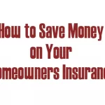How to Save Money on Your Homeowners Insurance